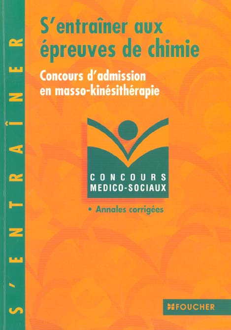 Annales corrigees ; concours masseur ; s'entrainer aux epreuves de chimie