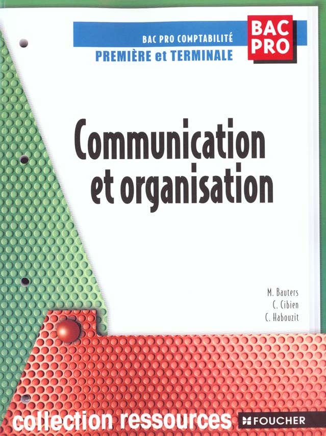 Communication et organisation, premiere et terminale bac pro comptabilite