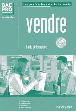 Vendre ; terminale bac professionnel ; guide pedagogique