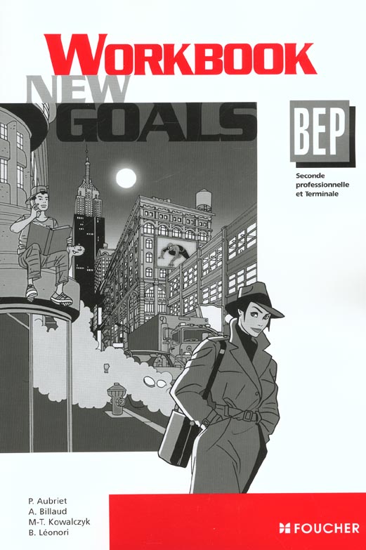 FOUCHER LANGUES ; NEW GOALS : anglais ; 2nde professionnelle/terminale BEP CSS/BEP hôtellerie ; workbook