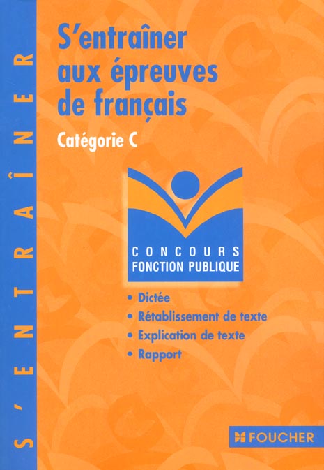 S'entrainer aux epreuves de francais ; categorie c