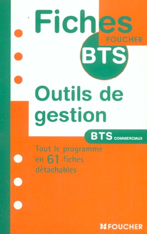 Outils de gestion ; bts commerciaux ; tout le programme en 61 fiches detachables