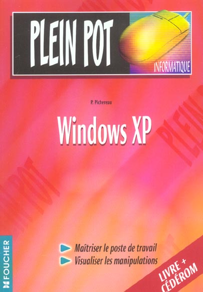Plein pot informatique ; windows xp