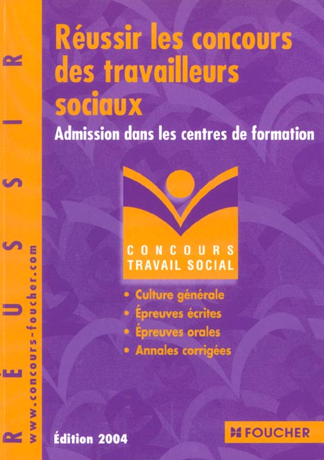 Reussir le concours des travailleurs sociaux ; admission dans les centres de formation (édition 2004)