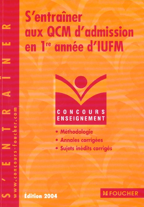 S'entrainer aux qcm d'admission en 1e annee d'iufm (édition 2004)