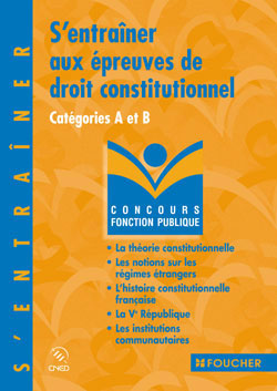 S'entrainer aux epreuves de droit constitutionnel ; cat. a et b