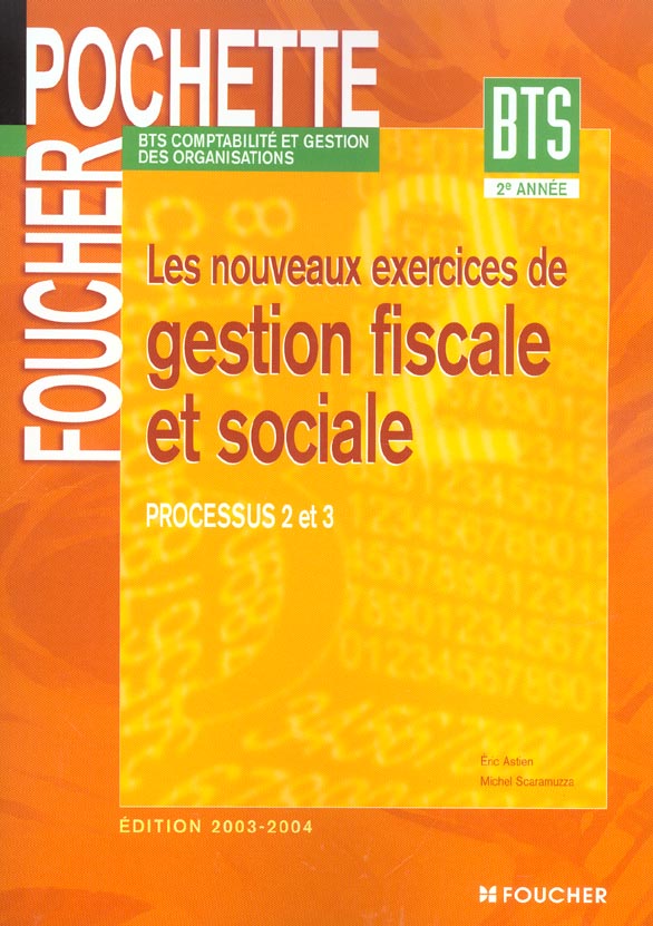 Les nouveaux exercices de gestion fiscale et sociale ; processus 2 et 3 ; bts 2e annee