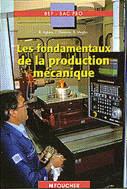LES FONDAMENTAUX DE LA PRODUCTION MECANIQUE ; MPMI
