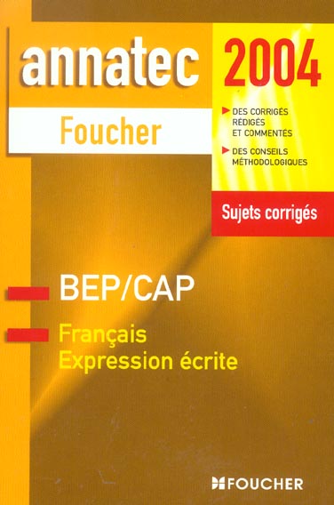 ANNATEC FOUCHER-BEP : expression ecrite ; sujets corriges