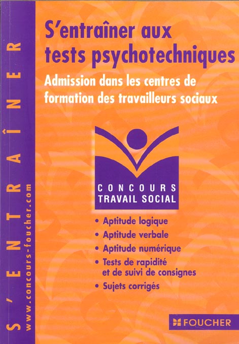 S'entrainer aux tests psychotechniques ; admission dans les centres de formation des travailleurs sociaux