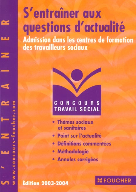 S'entrainer aux questions d'actualite ; admission dans les centres de formation des travailleurs sociaux (édition 2003/2004)