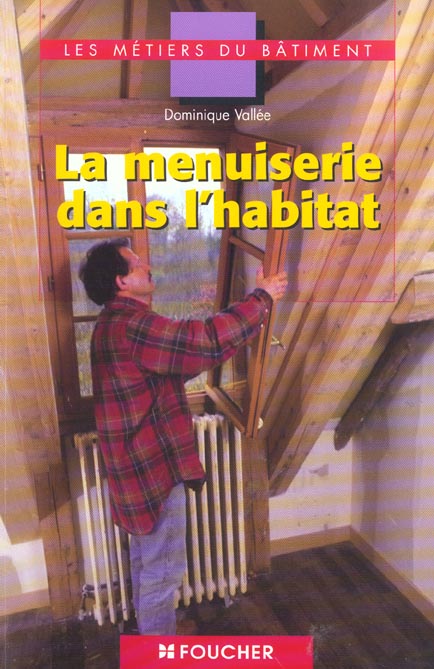 La menuiserie dans l'habitat - cap/bep metiers du batiment - bac pro secteur batiment tp