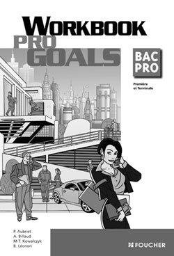 FOUCHER LANGUES ; PRO GOALS : anglais ; 1ère/terminale bac pro tertiaires et industriels ; workbook corrigé