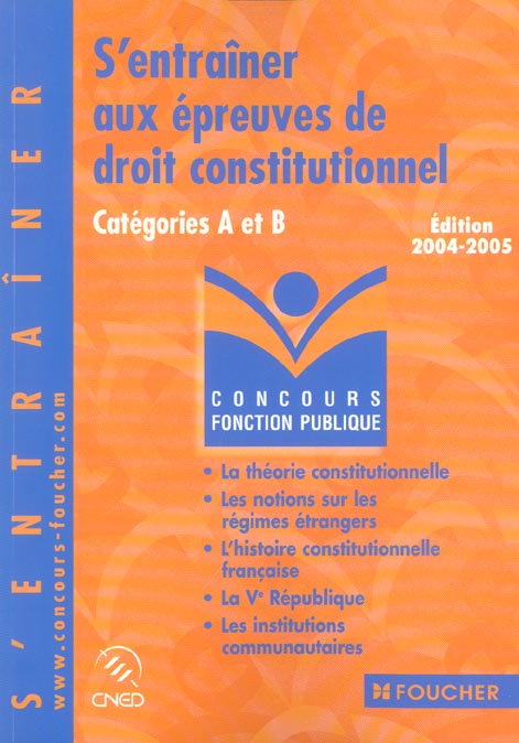 S'entrainer aux epreuves de droit constitutionnel, categorie a et b (édition 2004/2005)