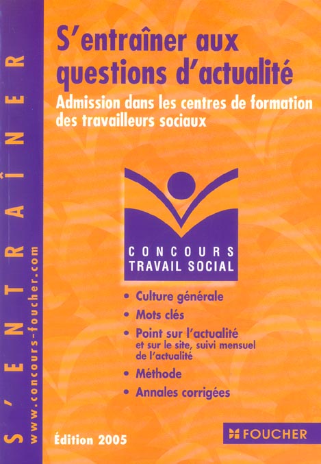 S'entrainer aux questions d'actualite ; admission dans les centres de formation de travailleurs sociaux (édition 2005)