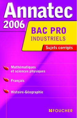 ANNATEC FOUCHER-BAC PRO : maths et sciences physiques, français, histoire-géographie