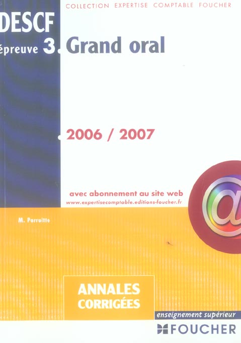 Annales corrigées descf épreuve 3 ; grand oral (edition 2006-2007)