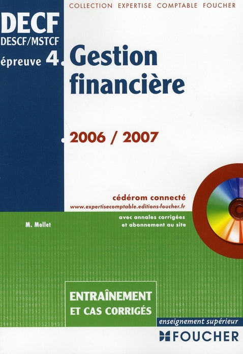 Decf descf/mstcf épreuve 4 ; gestion financière ; entraînements et cas corrigés (édition 2006-2007)