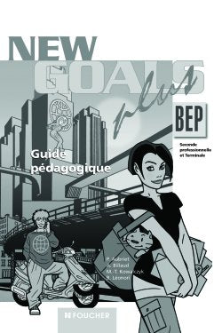 FOUCHER LANGUES ; NEW GOALS PLUS : anglais ; BEP ; guide pédagogique