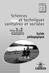 Sciences et techniques sanitaires et sociales ; 1re ST2S pôle 1, 2 et 3 ; guide pédagogique