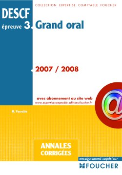 Descf épreuve 3 ; grand oral ; annales corrigées (édition 2007/2008)
