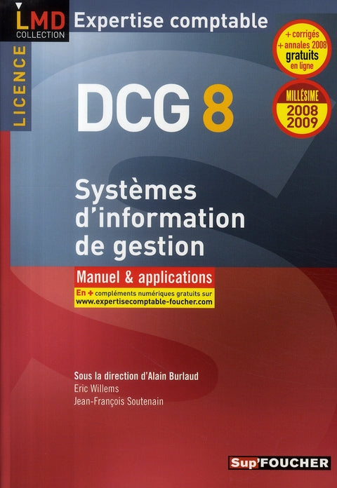 Systemes d'information et de gestion ; licence DCG 8 ; manuel et entrainement (édition 2008-2009)