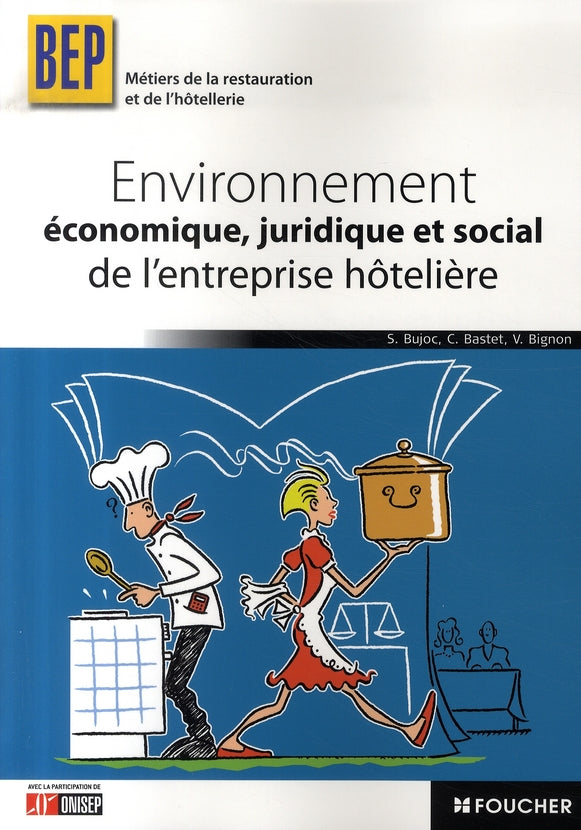 Environnement économique, juridique et social de l'entreprise hôtelière ; bep