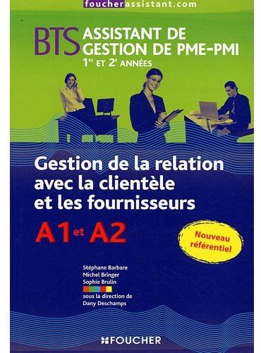 Gestion de la relation avec la clientèle et les fournisseurs ; A1 et A2 ; BTS assistant de gestion de PME-PMI ; 1ère et 2ème années