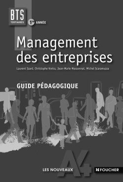 Les nouveaux A4 foucher ; management des entreprises ; BTS 1ère année ; guide pédagogique
