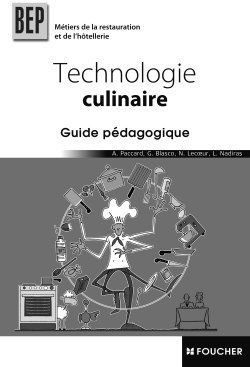 Technologie culinaire ; BEP métiers de la restauration et de l'hôtellerie ; guide pédagogique
