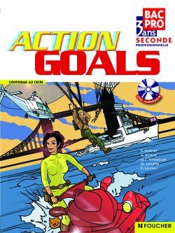 FOUCHER LANGUES ; ACTION GOALS : anglais ; bac Pro 2nde professionnelle ; livre de l'élève