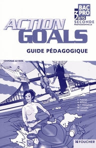 FOUCHER LANGUES ; ACTION GOALS : anglais ; bac Pro 2nde professionnelle ; guide pédagogique