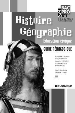 Histoire/géographie, éducation civique ; BAC pro 3ans ; seconde ; guide pédagogique