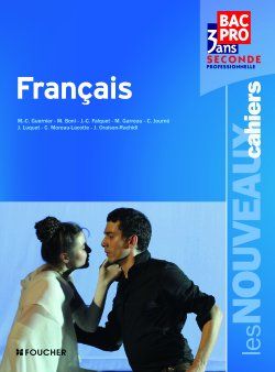 Les nouveaux cahiers : français ; 2nde professionnelle ; livre de l'élève
