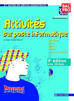 Parcours interactifs : activités sur poste informatique ; 2nde professionnelle ; Bac Pro métiers des services administratifs ; MS Office 2000-2003