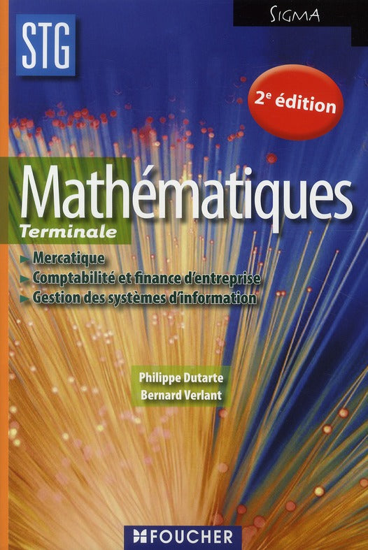 SIGMA : mathématiques ; terminale STG mercatique/comptabilité/gestion des systèmes d'information ; ouvrage (2e édition)