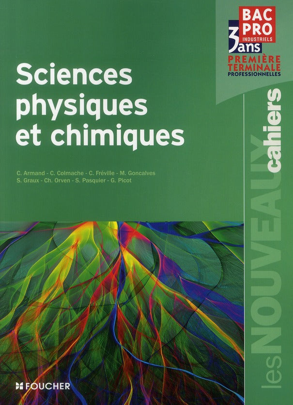 Les nouveaux cahiers : sciences physiques et chimiques ; 1ère/terminale professionnelles ; bac pro industriels ; livre-pochette