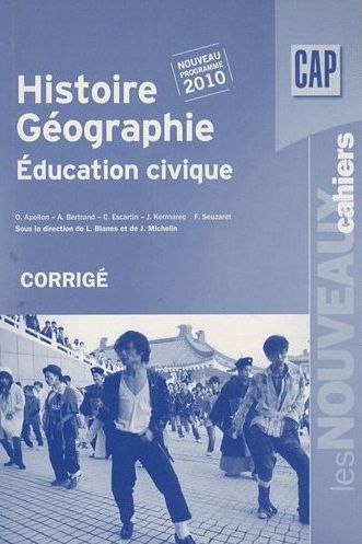 Les nouveaux cahiers : histoire-géographie / éducation civique ; CAP ; corrigé (édition 2010)