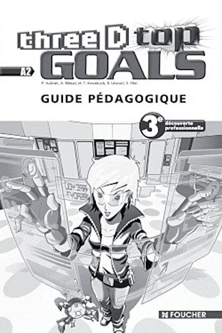 FOUCHER LANGUES ; THREE D GOALS : 3e ; découverte professionnelle ; A2 ; guide pédagogique