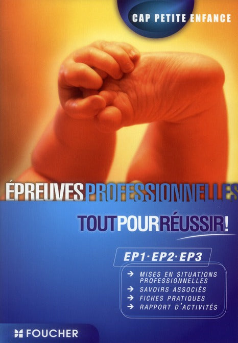 épreuves professionnelles EP1-EP2-EP3 ; CAP petite enfance ; tout pour réussir !