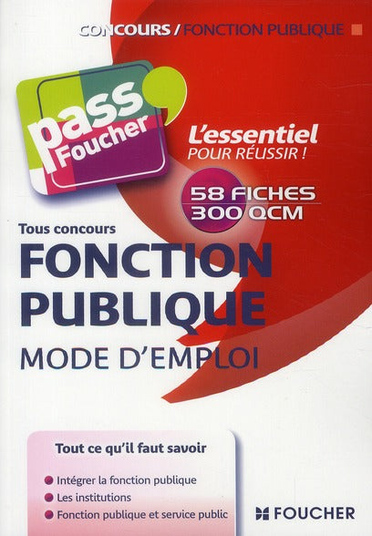 Fonction publique ; mode d'emploi, fiches et QCM