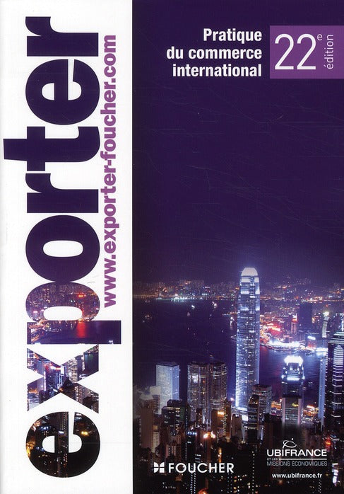 Exporter ; pratique du commerce international (22e édition)