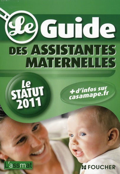 Le guide des assistantes maternelles ; le statut 2011
