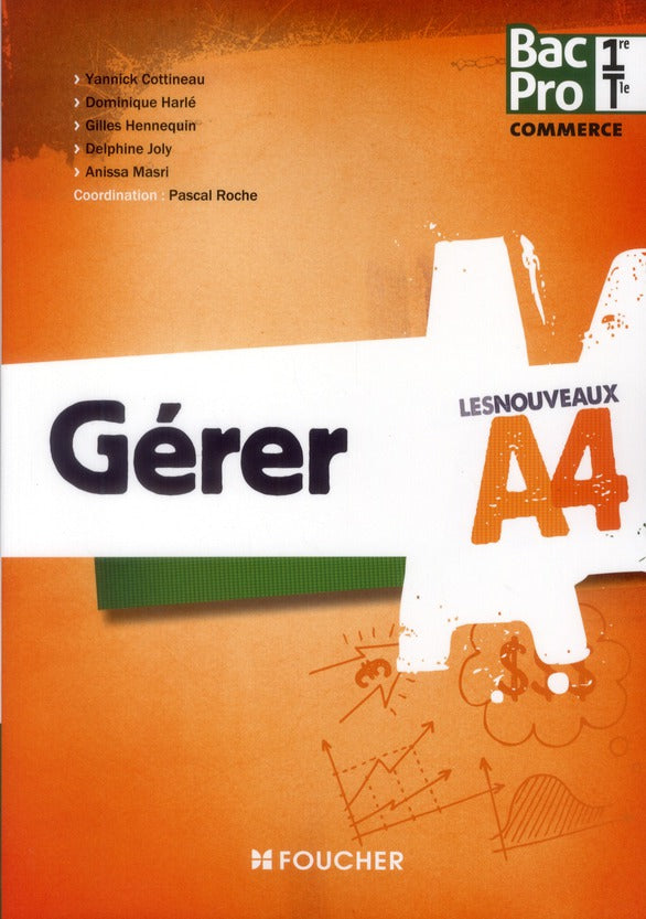 LES NOUVEAUX A4 : gérer ; 1ère/terminale bac pro