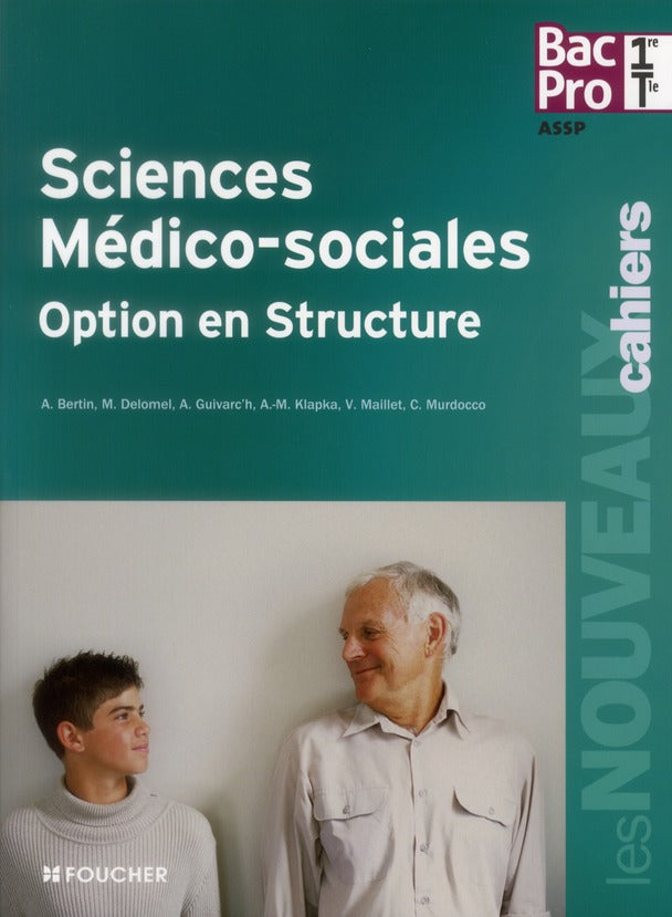Les nouveaux cahiers : sciences médico-sociales ; option en structure ; 1ère terminale bac pro ; livre de l'élève