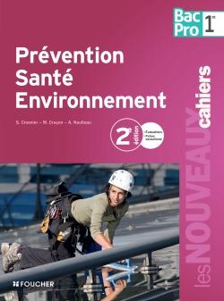 Les nouveaux cahiers : prévention, santé, environnement ; 1ère bac pro
