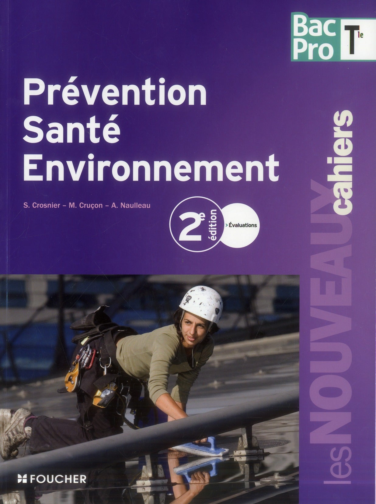 Les nouveaux cahiers : prévention, santé, environnement ; terminale bac pro