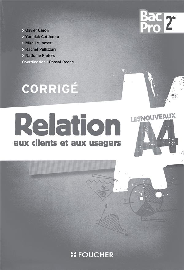LES NOUVEAUX A4 : relation aux clients et aux usagers ; 2de Bac Pro ; corrigé