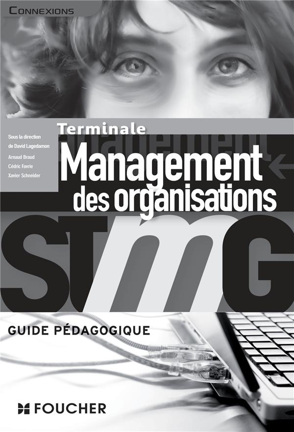 Connexions : management des organisations ; terminale Bac STMG ; guide pédagogique