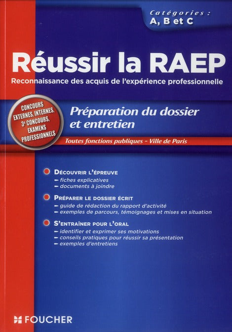 Réussir la RAEP ; reconnaissance des acquis de l'expérience professionnelle ; catégories A, B et C